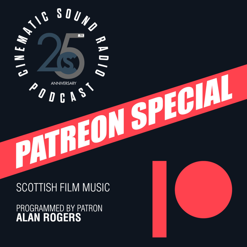 Patreon Playlist Show One - Scottish Film Music by Alan Rogers